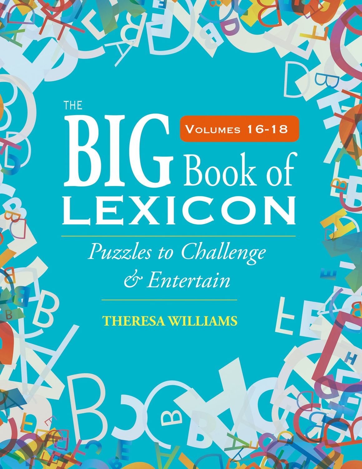 The Big Book of Lexicon: Volumes 16, 17, 18  by Theresa Williams