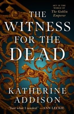 The Witness for the Dead (The Cemeteries of Amalo #1) by Katherine Addison