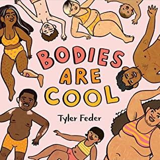 Bodies Are Cool by Tyler Feder