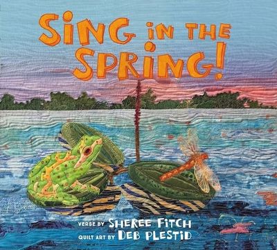 Sing in the Spring! by Sheree Fitch