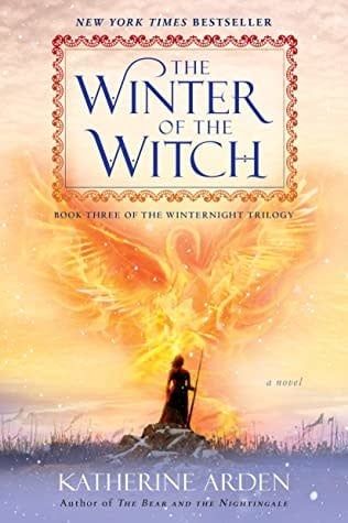 The Winter of the Witch (The Winternight Trilogy #3) by Katherine Arden