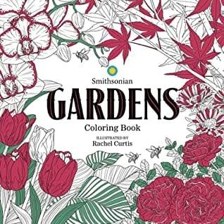 Gardens: A Smithsonian Coloring Book by Smithsonian Institution, Rachel Curtis