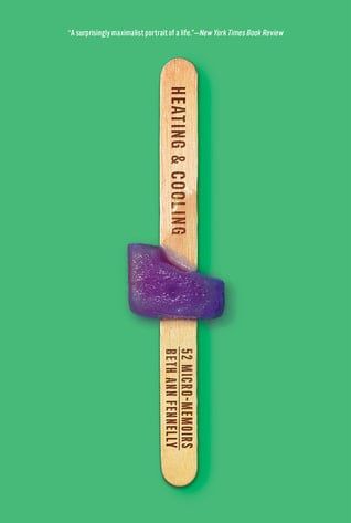 Heating &amp; Cooling: 52 Micro-Memoirs by Beth Ann Fennelly