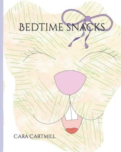 Bedtime Snacks by Cara Cartmill