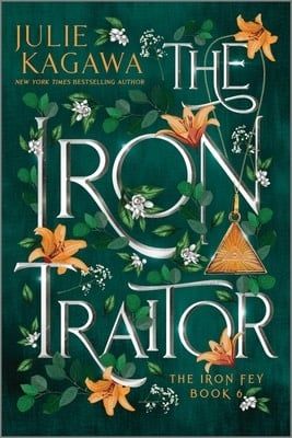 The Iron Traitor Special Edition (The Iron Fey: Call of the Forgotten #2) by Julie Kagawa