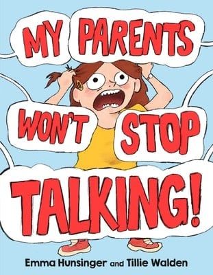 My Parents Won&#39;t Stop Talking! by Emma Hunsinger, Tillie Walden