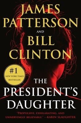 The President&#39;s Daughter by Bill Clinton, James Patterson