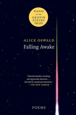 Falling Awake: Poems by Alice Oswald