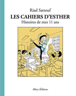 Les Cahiers d'Esther #02 Histoires de mes 11 ans De Riad Sattouf