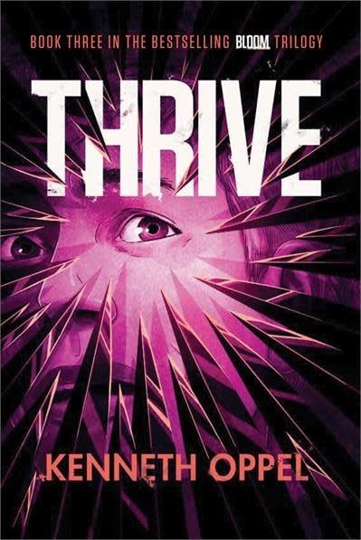 Thrive (Bloom #3) by Kenneth Oppel