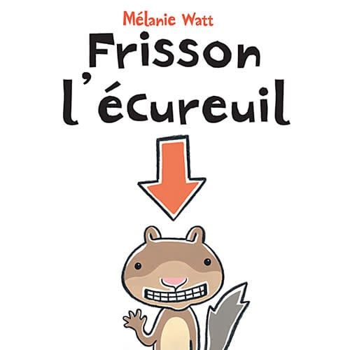 Frisson l&#39;écureuil De Melanie Watt