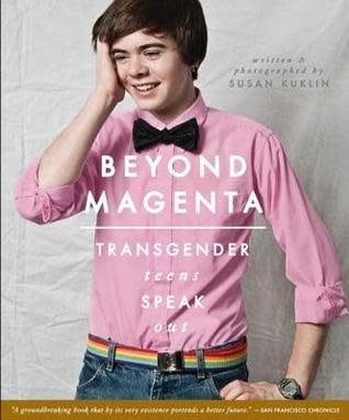 Beyond Magenta: Transgender Teens Speak Out by Susan Kuklin