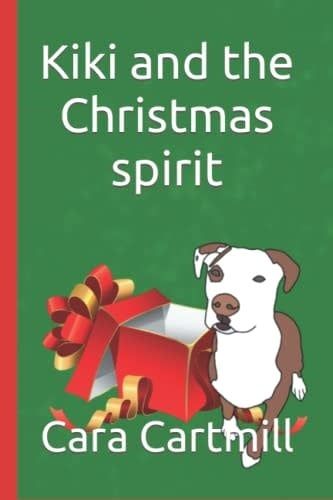 Kiki and the Christmas Spirit by Cara Cartmill