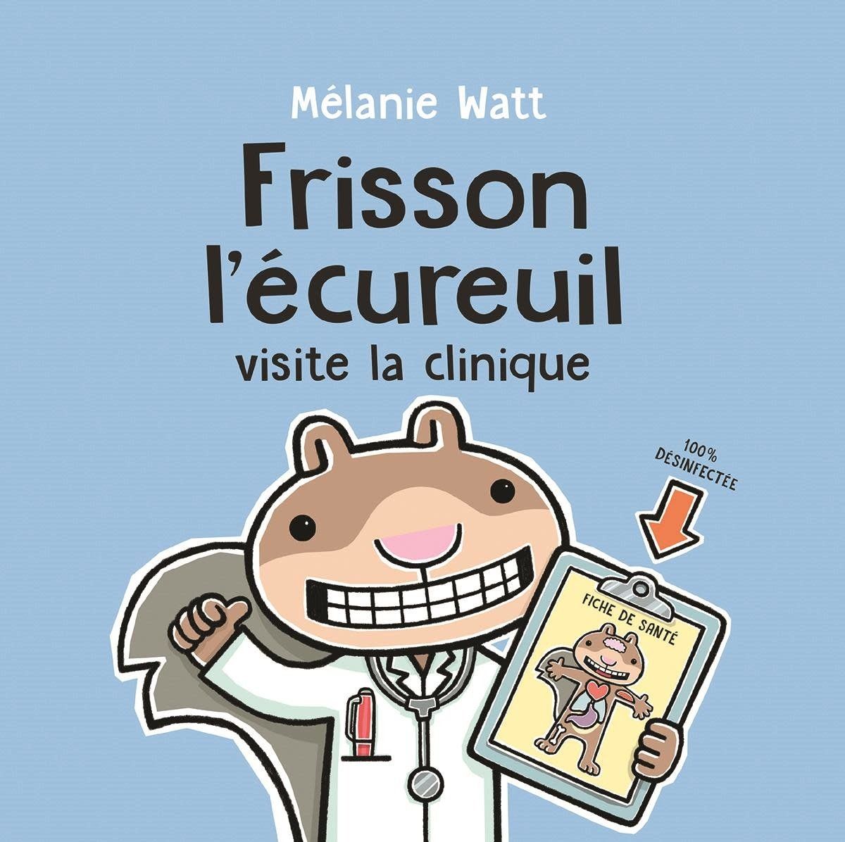 Frisson l’écureuil visite la clinique De Mélanie Watt