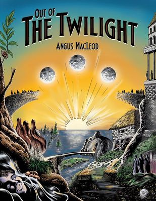 Out of the Twilight by Angus MacLeod