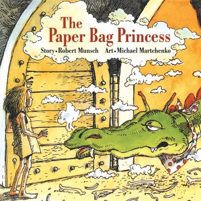 The Paper Bag Princess by Robert Munsch, Michael Martchenko