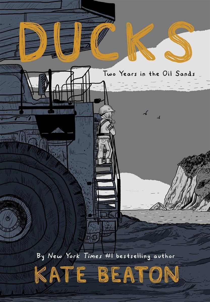 Ducks: Two Years in the Oil Sands by Kate Beaton
