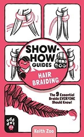 Show-How Guides: Hair Braiding: The 9 Essential Braids Everyone Should Know! by Keith Zoo