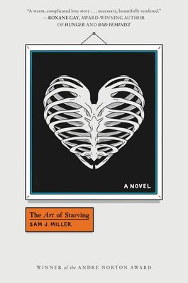 The Art of Starving by Sam J. Miller