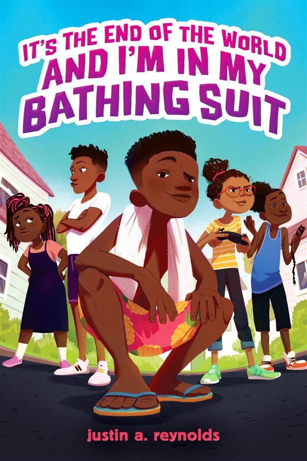 It&#39;s The End of the World and I&#39;m in My Bathing Suit by Justin A. Reynolds