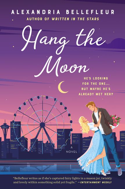 Hang the Moon (Written in the Stars #2) by Alexandria Bellefleur