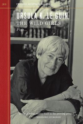 The Wild Girls (PM's Outspoken Authors #6) by Ursula K. Le Guin