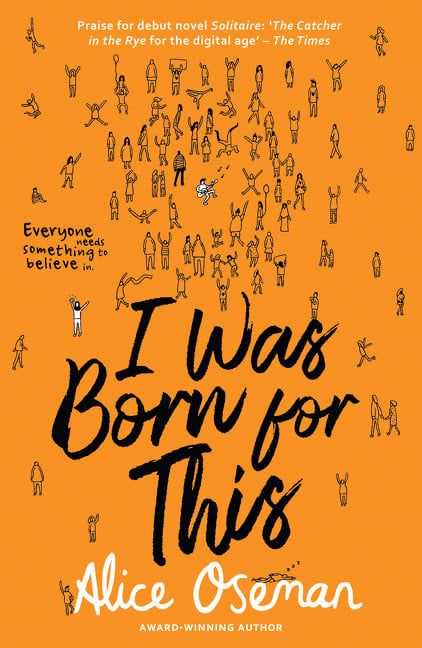 I Was Born for This by Alice Oseman