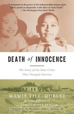 Death of Innocence: The Story of the Hate Crime That Changed America by Mamie Till-Mobley, Christopher Benson