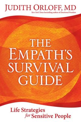 The Empath's Survival Guide: Life Strategies for Sensitive People by Judith Orloff