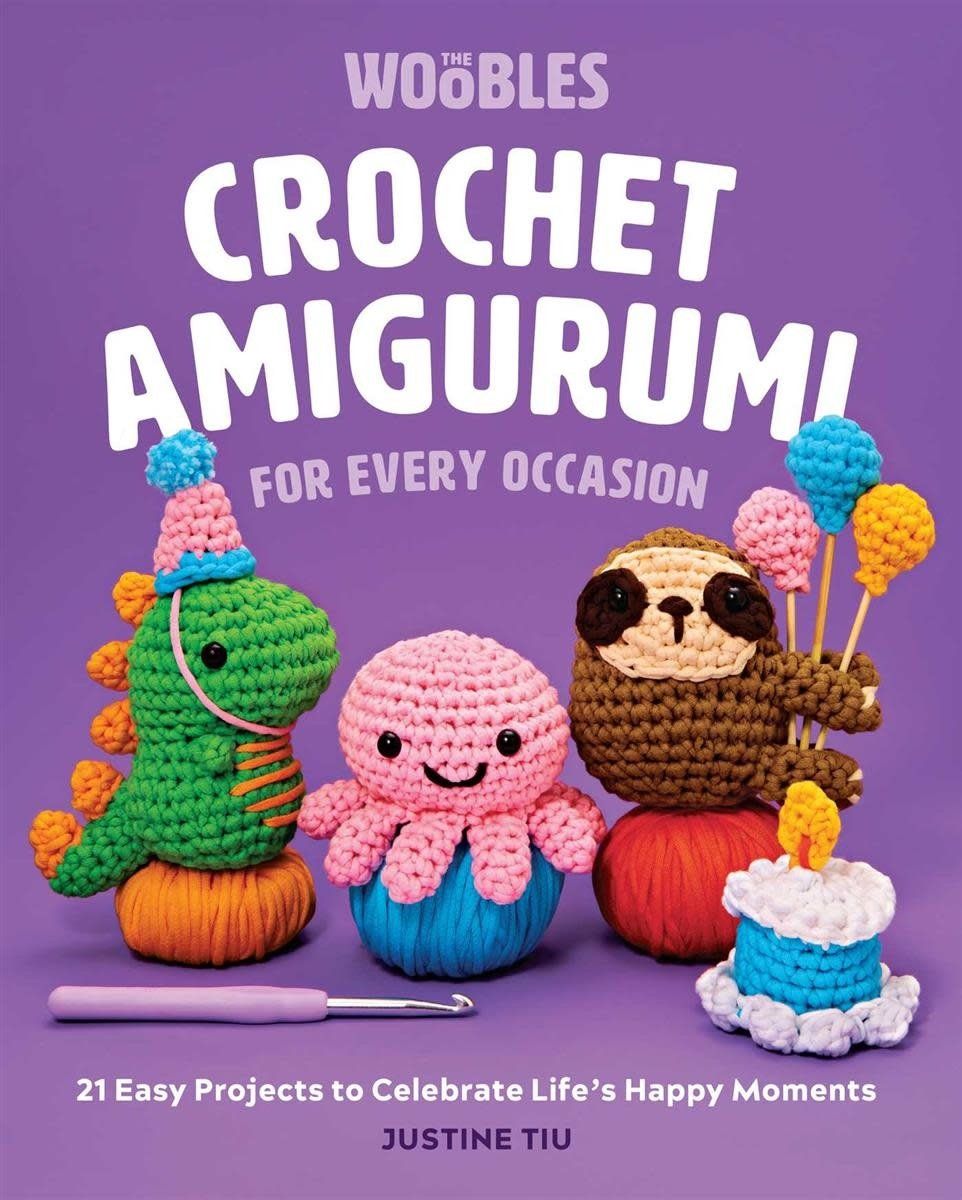 Crochet Amigurumi for Every Occasion: 21 Easy Projects to Celebrate Life&#39;s Happy Moments by Justine Tiu of The Woobles
