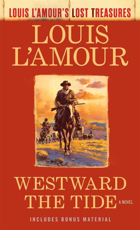 Westward the Tide (Louis L&#39;Amour&#39;s Lost Treasures) by Louis L&#39;Amour