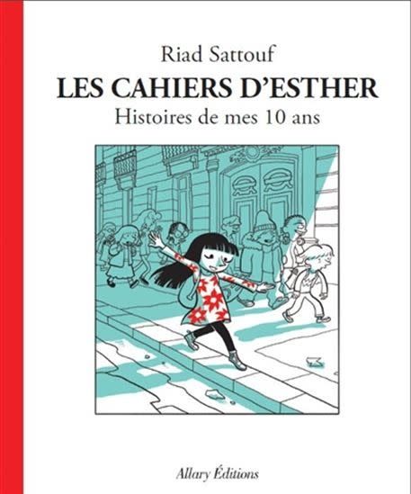 Les Cahiers d'Esther #01 Histoires de mes 10 ans De Riad Sattouf
