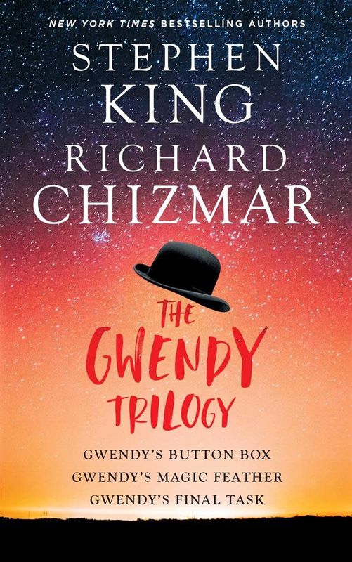 The Gwendy Trilogy: Gwendy&#39;s Button Box, Gwendy&#39;s Magic Feather, Gwendy&#39;s Final Task, Boxed Set by Stephen King, Richard Chizmar