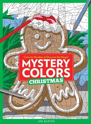 Mystery Colors: Christmas Color By Number &amp; Discover the Magic by Joe Bartos