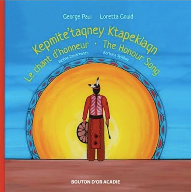 Kepmite&#39;taqney Ktapekiaqn - Le chant d&#39;honneur - The honour song by Paul George, Loretta Gould, Hélène Deviennes, Barbara Sylliboy