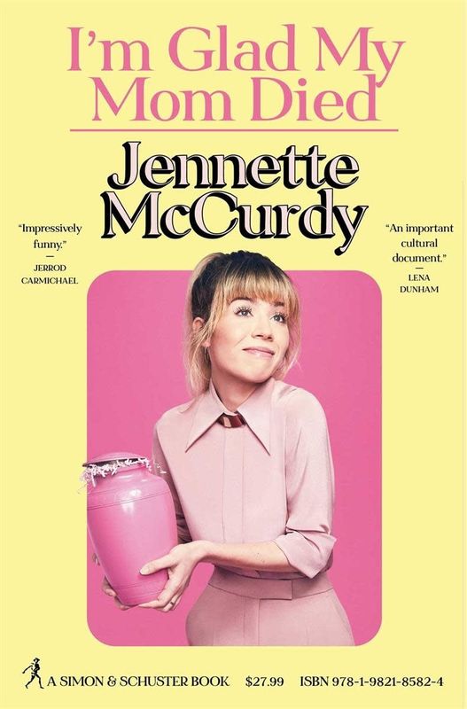 I&#39;m Glad My Mom Died by Jennette McCurdy