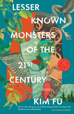 Lesser Known Monsters of the 21st Century by Kim Fu