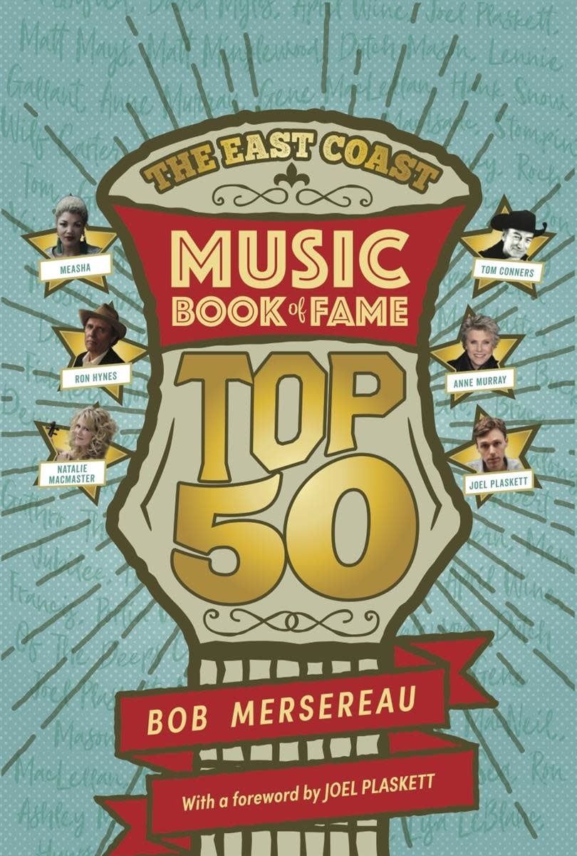 East Coast Music Book of Fame Top 50 by Bob Mersereau