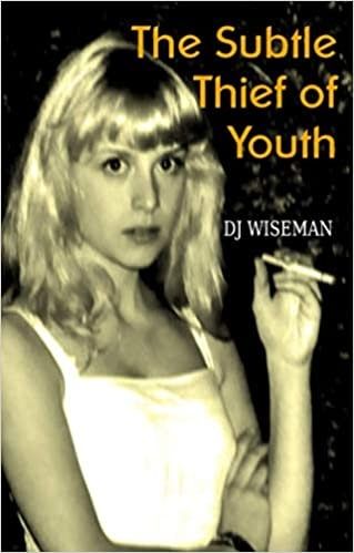 The Subtle Thief of Youth By: DJ Wiseman