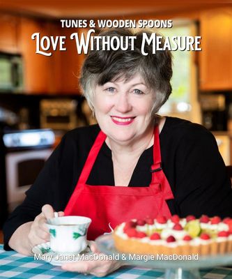 Tunes and Wooden Spoons: Love Without Measure by Mary Janet MacDonald
