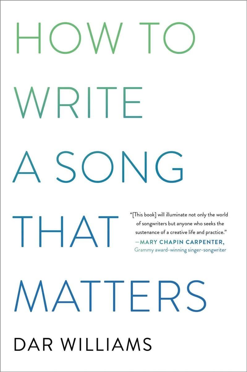 How to Write a Song that Matters by Dar Williams