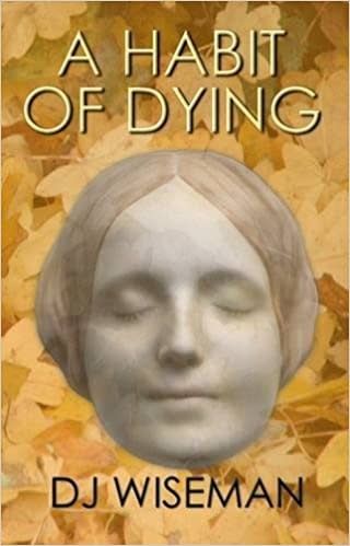 A Habit of Dying By: DJ Wiseman