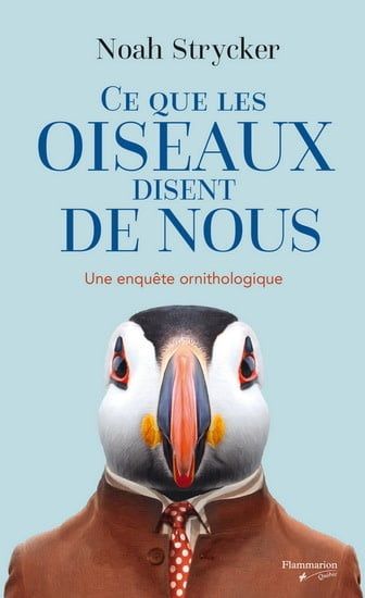 Ce que les oiseaux disent de nous De Noah Strycker