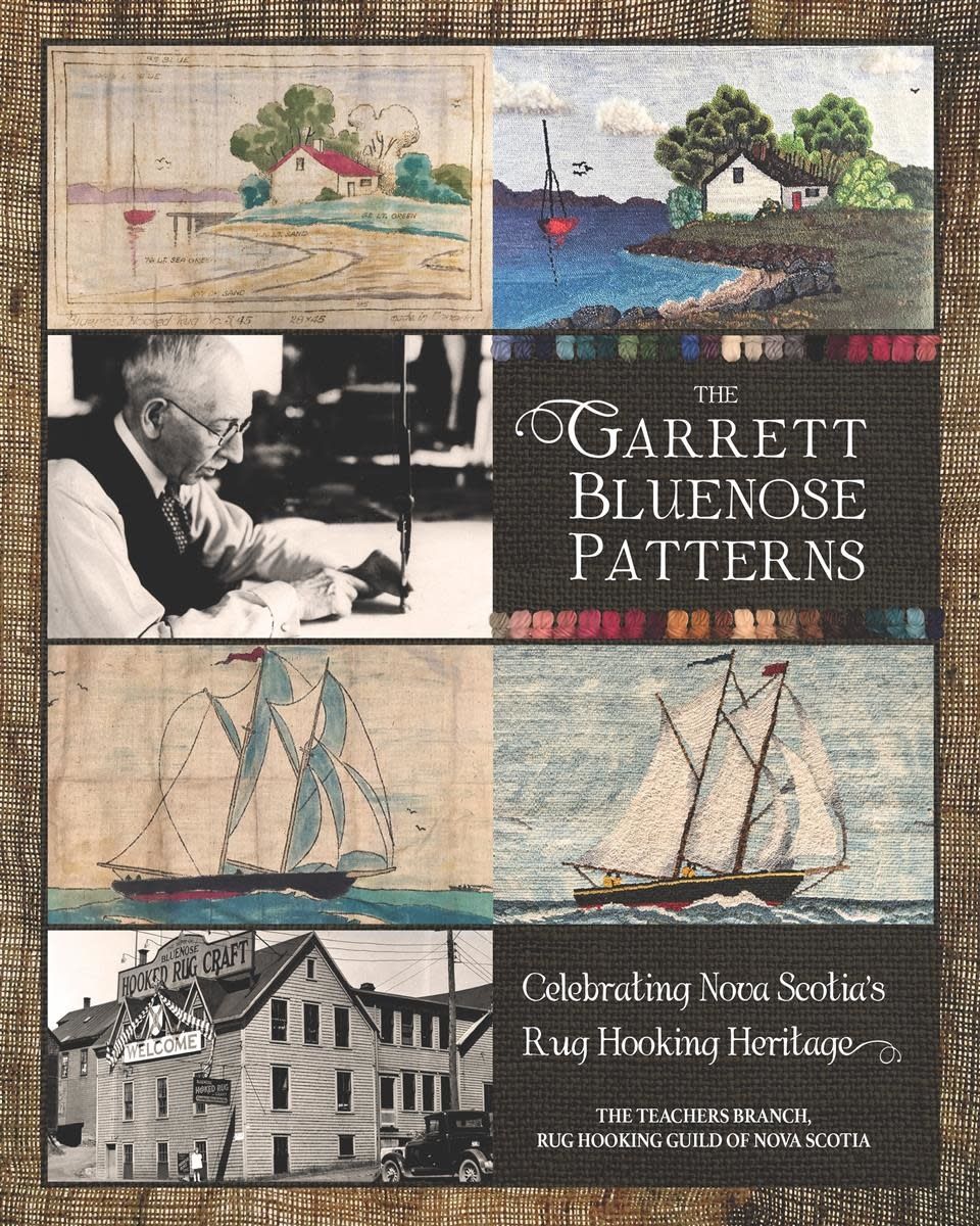 The Garrett Bluenose Patterns: Celebrating Nova Scotia&#39;s Rug Hooking Heritage by The Teachers Branch Rug Hooking Guild of Nova Scotia