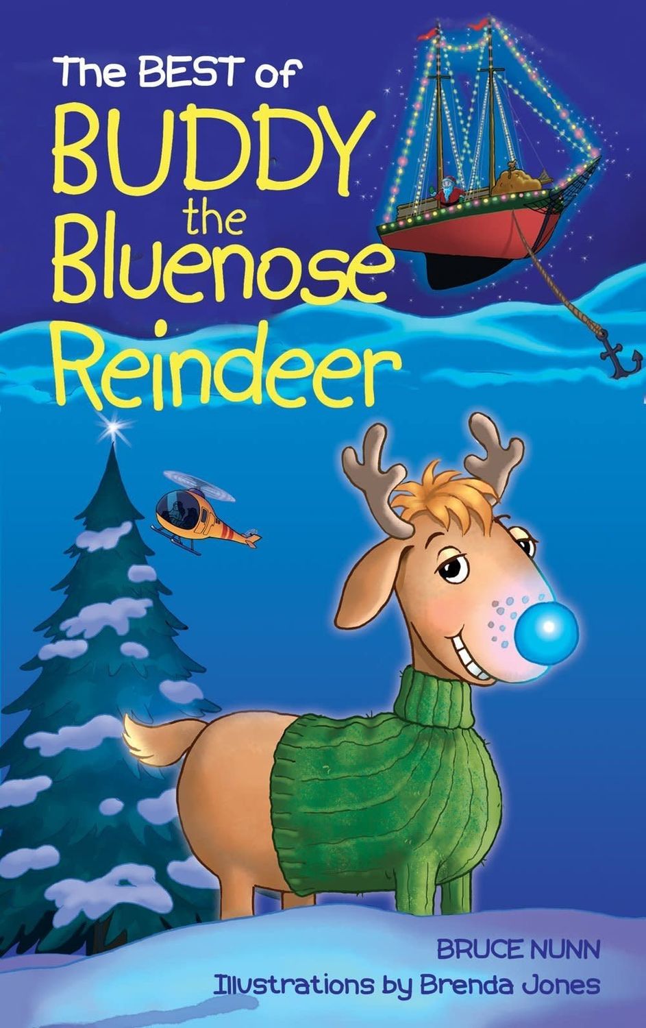 The Best Of Buddy The Bluenose Reindeer by Bruce Nunn, Brenda Jones