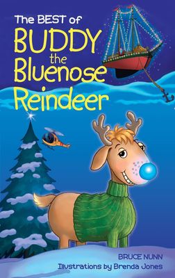 The Best Of Buddy The Bluenose Reindeer by Bruce Nunn, Brenda Jones