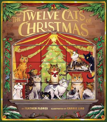 The Twelve Cats of Christmas by Feather Flores, Carrie Liao