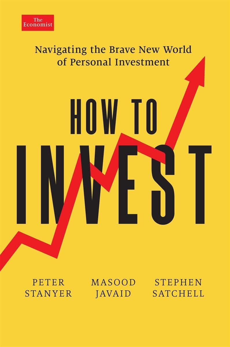 How to Invest: Navigating the Brave New World of Personal Investment by Peter Stanyer, Masood Javaid, Stephen Satchell
