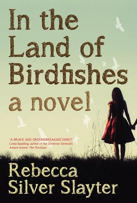 In The Land Of Birdfishes by Rebecca Silver Slayter