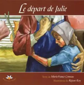 Le Départ de Julie De Marie-France Comeau, Réjean Roy